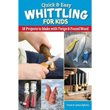 Load image into Gallery viewer, Quick and Easy Whittling for Kids | 18 Projects