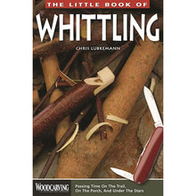 Load image into Gallery viewer, The Little Book of Whittling | Chris Lubkemann