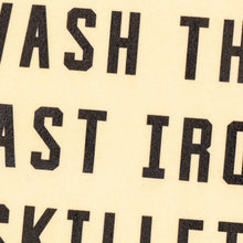 Load image into Gallery viewer, Don't Wash The Cast Iron Skillet