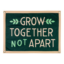 Load image into Gallery viewer, Grow Together Not Apart Banner
