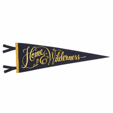 Load image into Gallery viewer, Home and Wilderness Pennant
