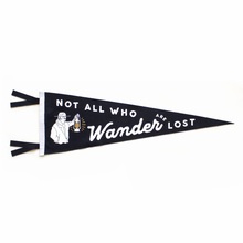 Load image into Gallery viewer, Not All Who Wander are Lost Pennant
