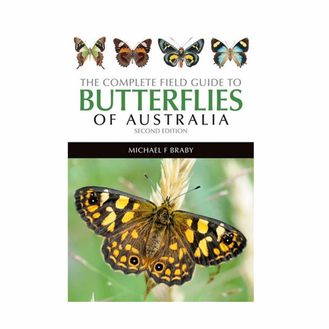 Complete Field Guide To Butterflies Of Australia: Second Edition