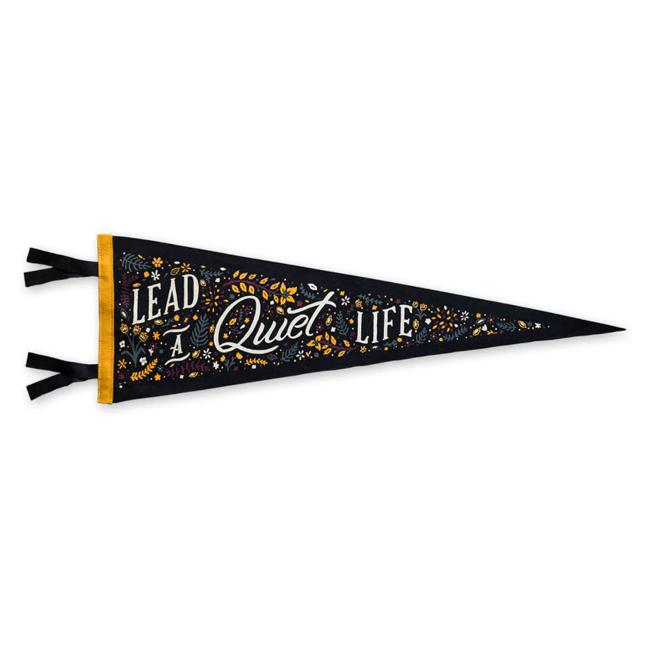 Lead A Quiet Life Pennant